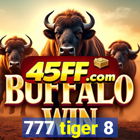 777 tiger 8